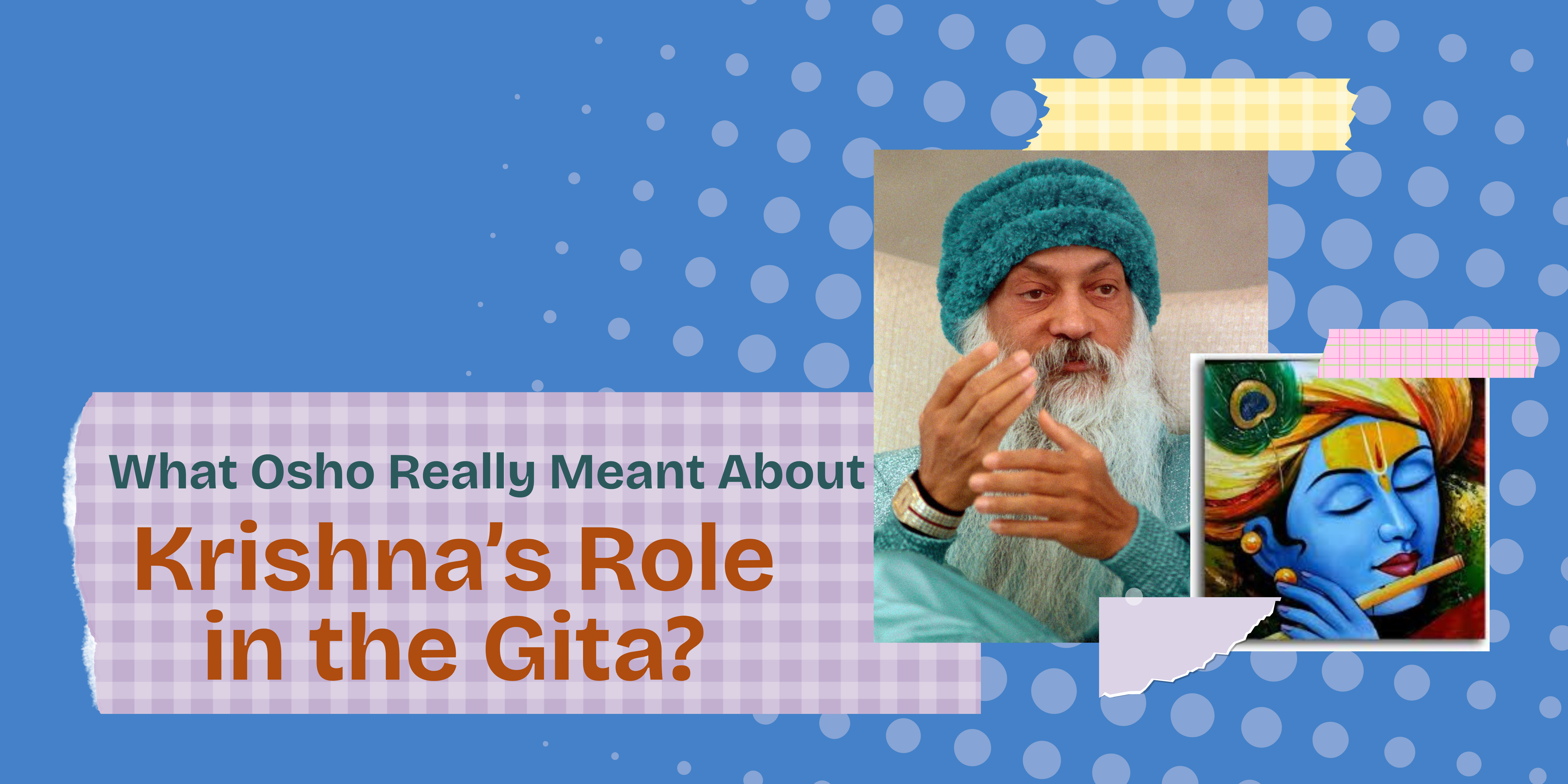 Osho on Krishna’s Role in the Gita_Banner Image